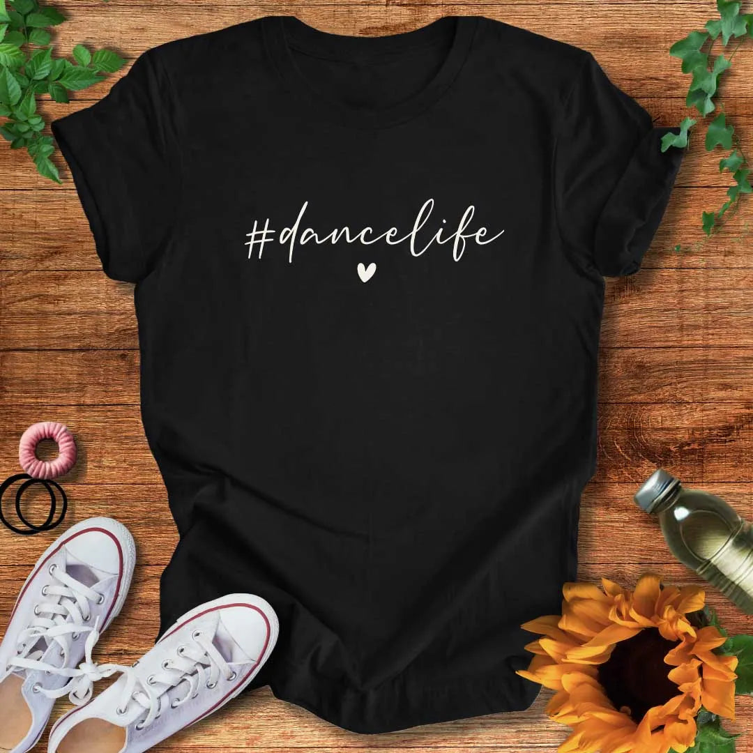 #Dancelife T-Shirt