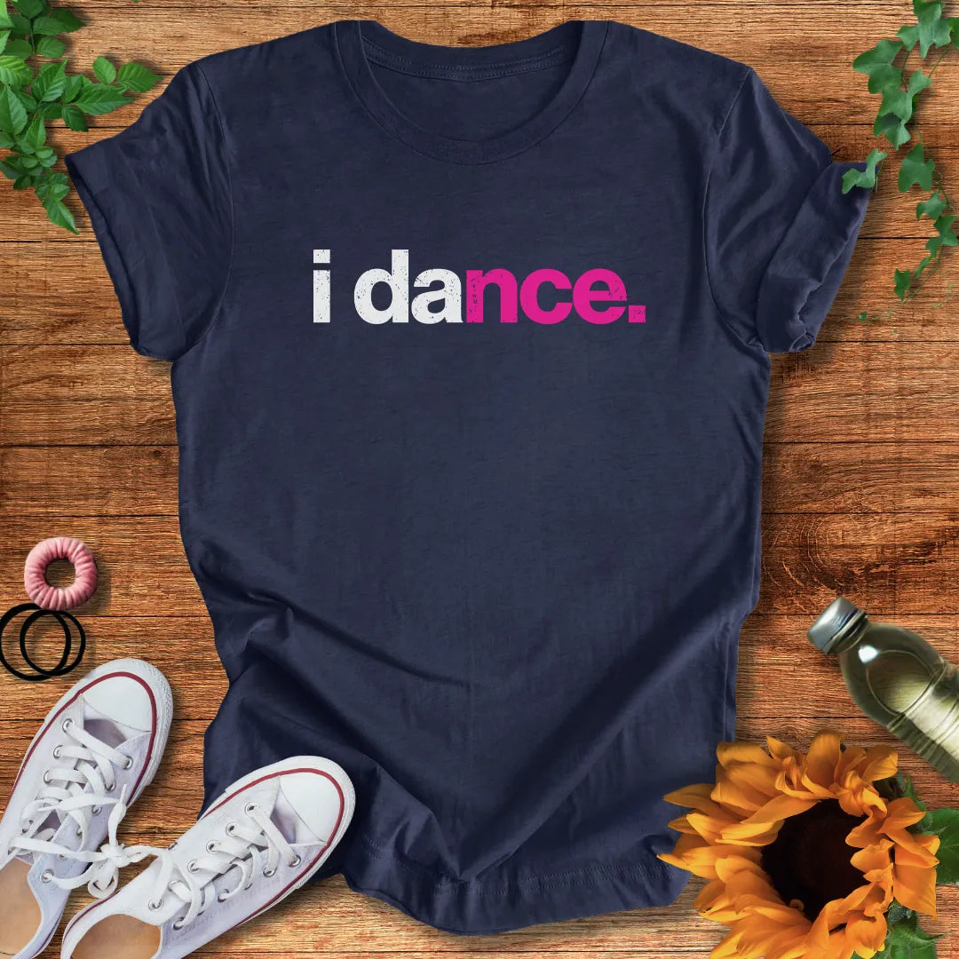 I Dance T-Shirt