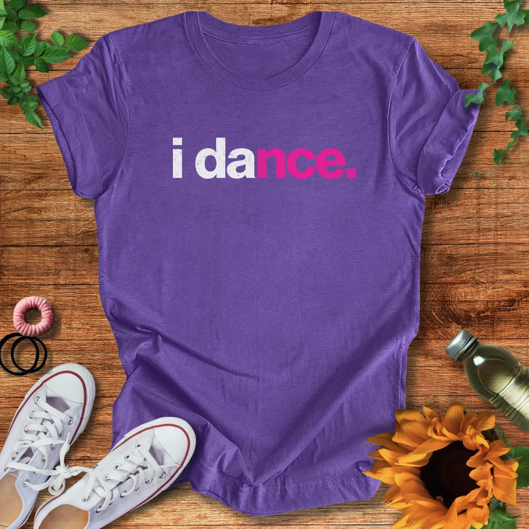 I Dance T-Shirt