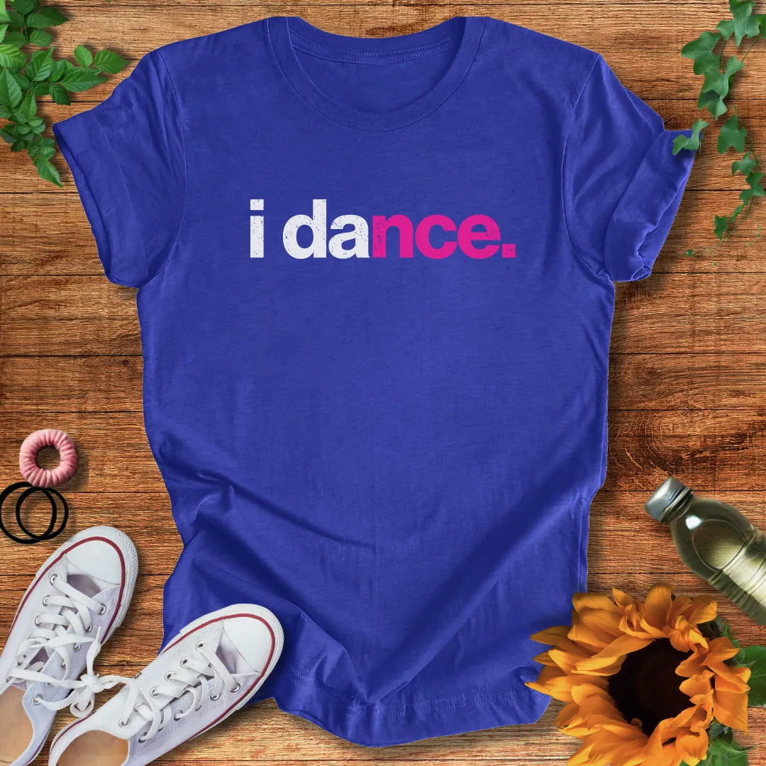 I Dance T-Shirt